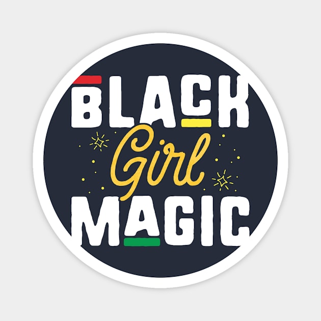 Black Girl Magic T-Shirt Africa Melanin Pride History Month Magnet by 14thFloorApparel